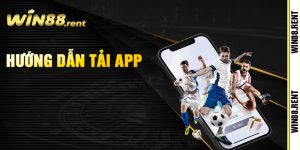 Hướng dẫn tải app Win88